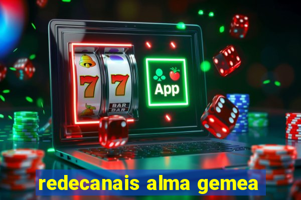 redecanais alma gemea